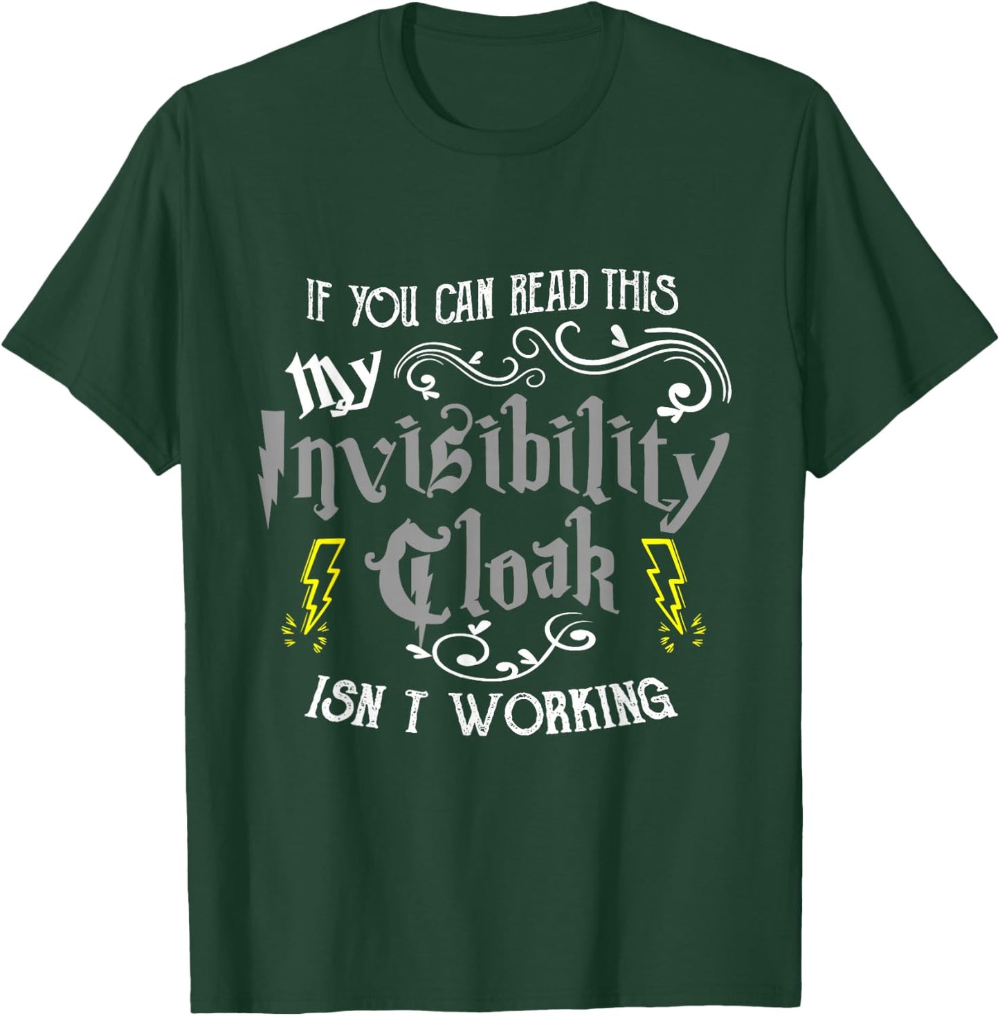 If You Can Read This My Invisibility Cloak Isn't Working Fun Small T-Shirt - T-Shirt | Forest