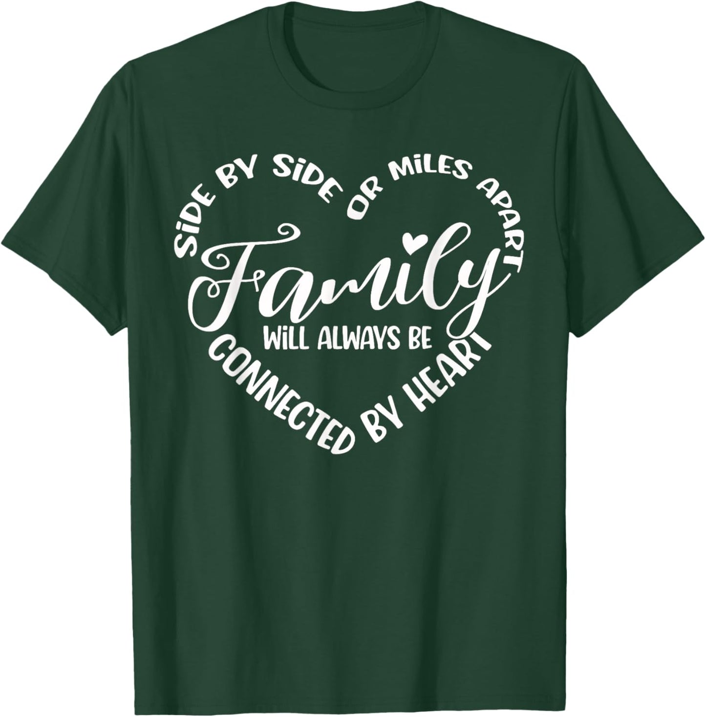 Siblings Side By Side Or Miles Apart Family T-Shirt - T-Shirt | Forest