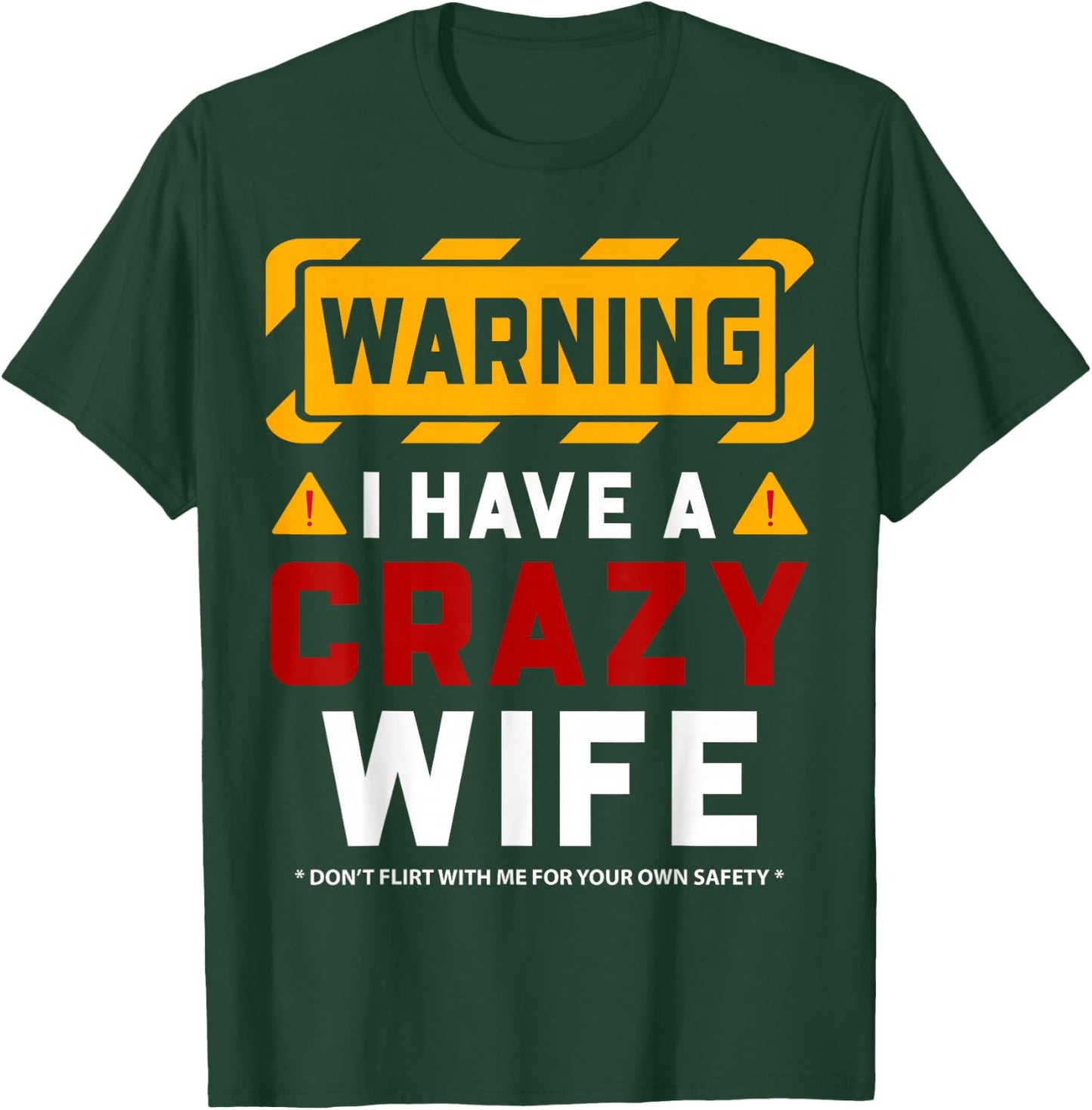 Warning I Have A Crazy Wife T-Shirt - T-Shirt | Forest