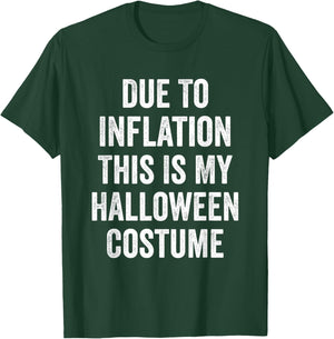 Due To Inflation This Is My Halloween Costume T-Shirt - T-Shirt | Forest