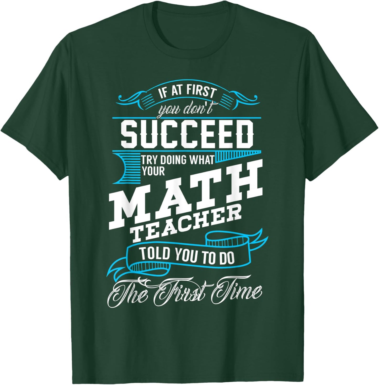 Funny Math Quote for Mathematics Teachers and Students T-Shirt - T-Shirt | Forest