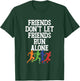 Friends Don't Let Friends Run Alone | Runner Running T-Shirt - T-Shirt | Forest