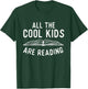 All The Cool Kids Are Reading - Book Lover Bookworm Reader T-Shirt - T-Shirt | Forest