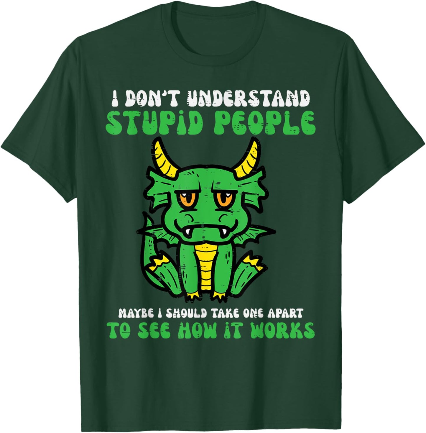 Dont Understand People Dragon Funny Saying Sarcasm Men Women T-Shirt - T-Shirt | Forest