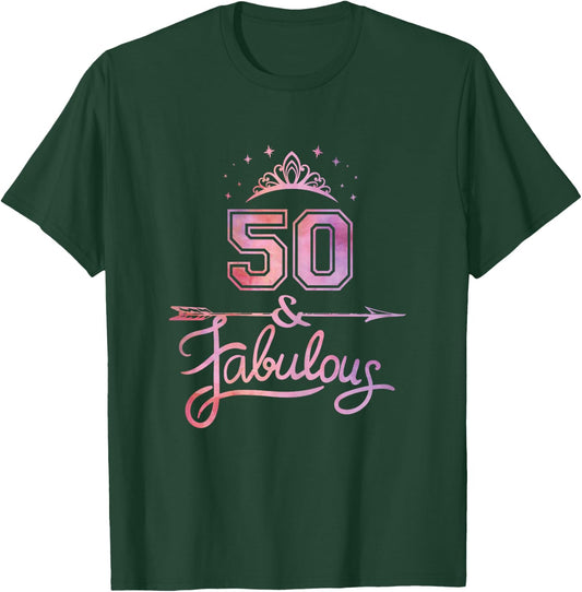 Women 50 Years Old And Fabulous Happy 50th Birthday T-Shirt - T-Shirt | Forest