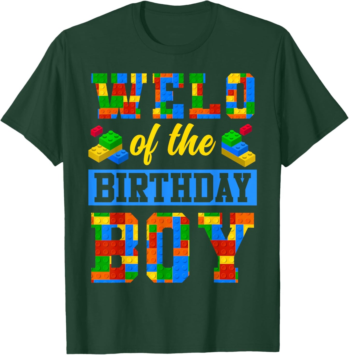 Welo Of The Birthday Boy Building Block Bday Party T-Shirt - T-Shirt | Forest