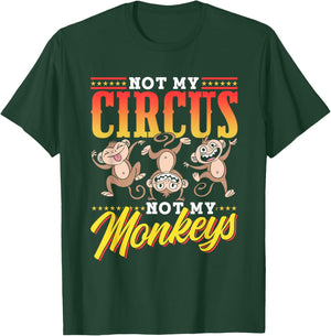 Not My Circus Not My Monkeys Saying Monkey Lover Animal T-Shirt - T-Shirt | Forest