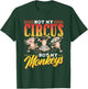 Not My Circus Not My Monkeys Saying Monkey Lover Animal T-Shirt - T-Shirt | Forest