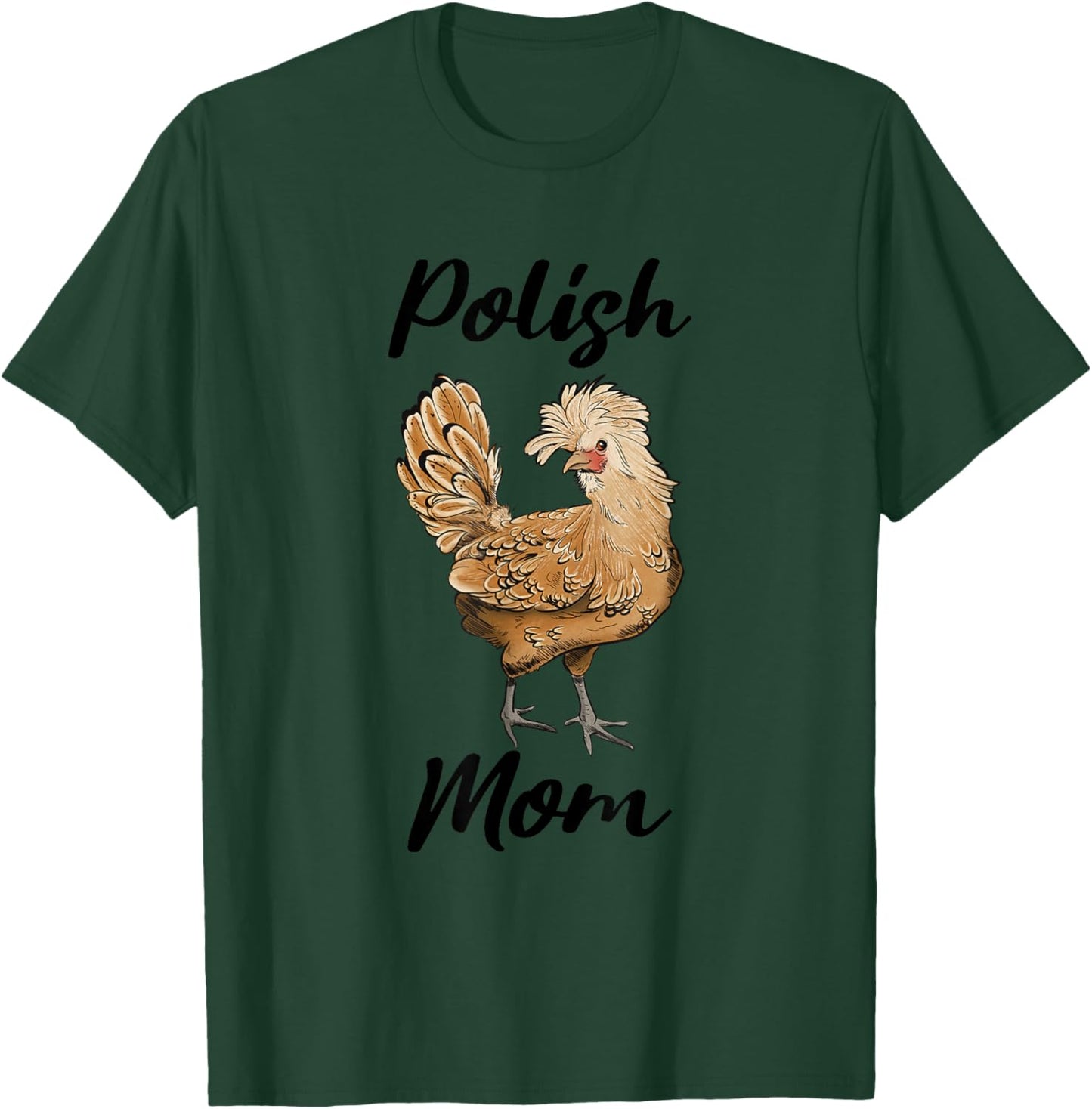Our Piney Homestead Polish Mom Cute Polish Chicken , Small T-Shirt - T-Shirt | Forest