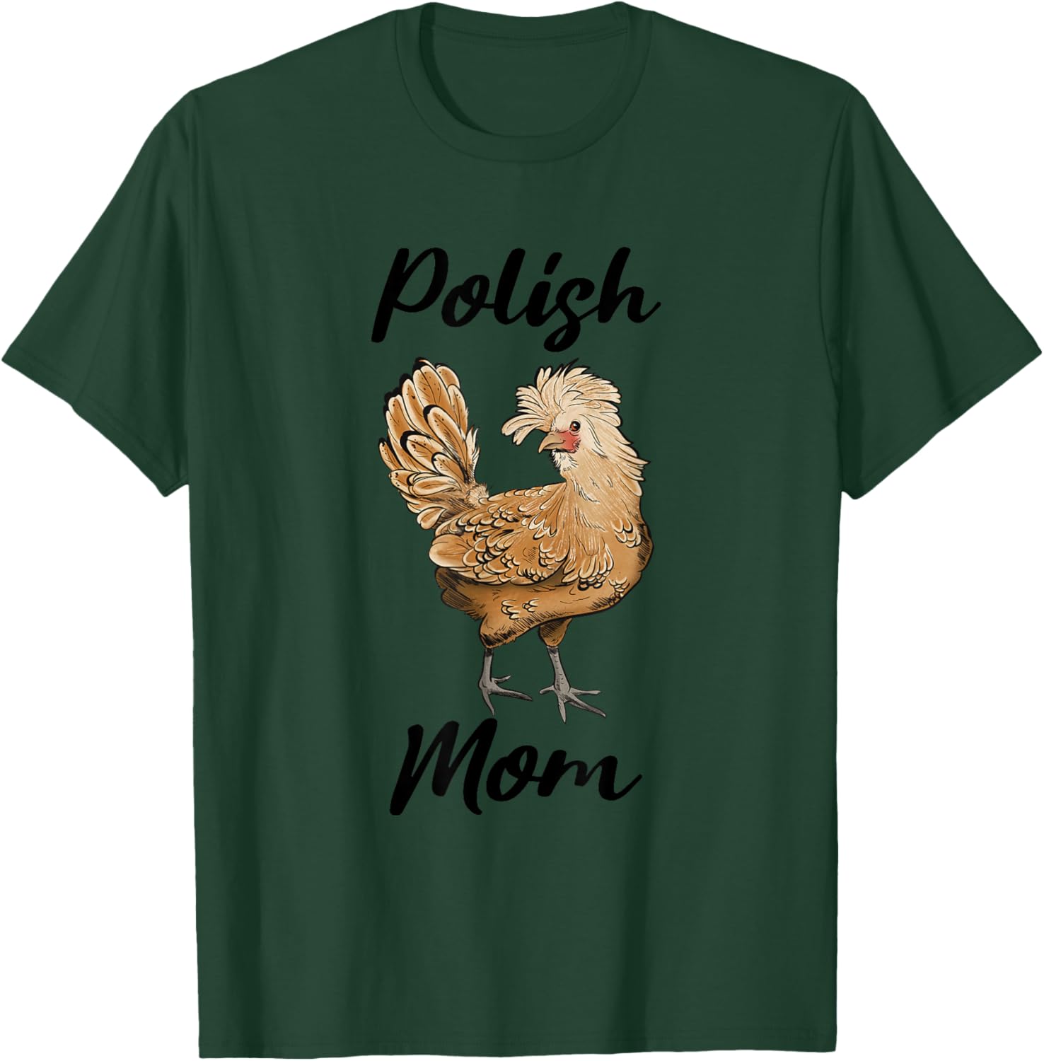 Our Piney Homestead Polish Mom Cute Polish Chicken , Small T-Shirt - T-Shirt | Forest