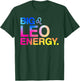 Big Leo Energy Zodiac Sign Astrology Birthday T-Shirt - T-Shirt | Forest