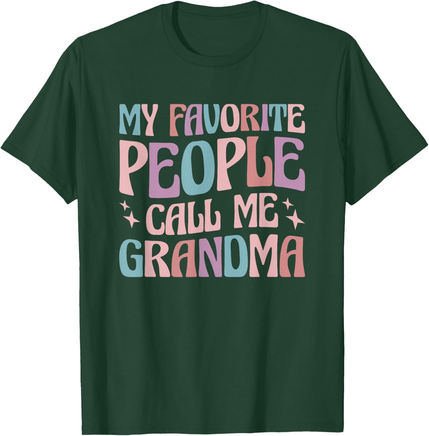 My Favorite People Call Me Grandma T-Shirt - T-Shirt | Forest