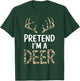 Pretend I'm A Deer Lazy Funny Halloween Costume T-Shirt - T-Shirt | Forest