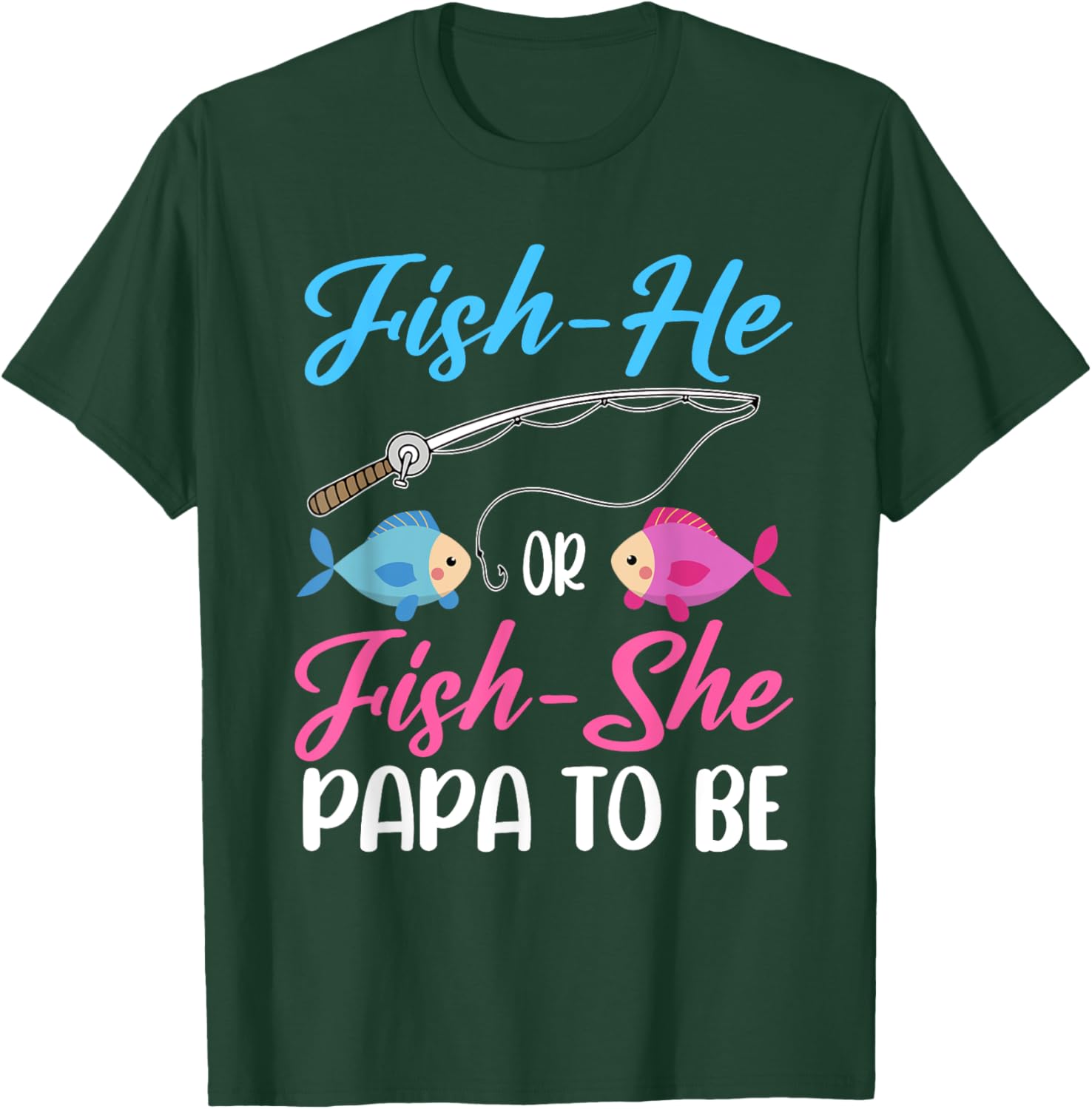 Fish-He Or Fish-She Papa To Be Gender Reveal Baby Shower T-Shirt - T-Shirt | Forest