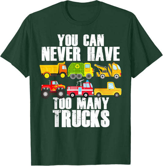 You Can Never Have Too Many Trucks Funny Car Truck Lover T-Shirt - T-Shirt | Forest
