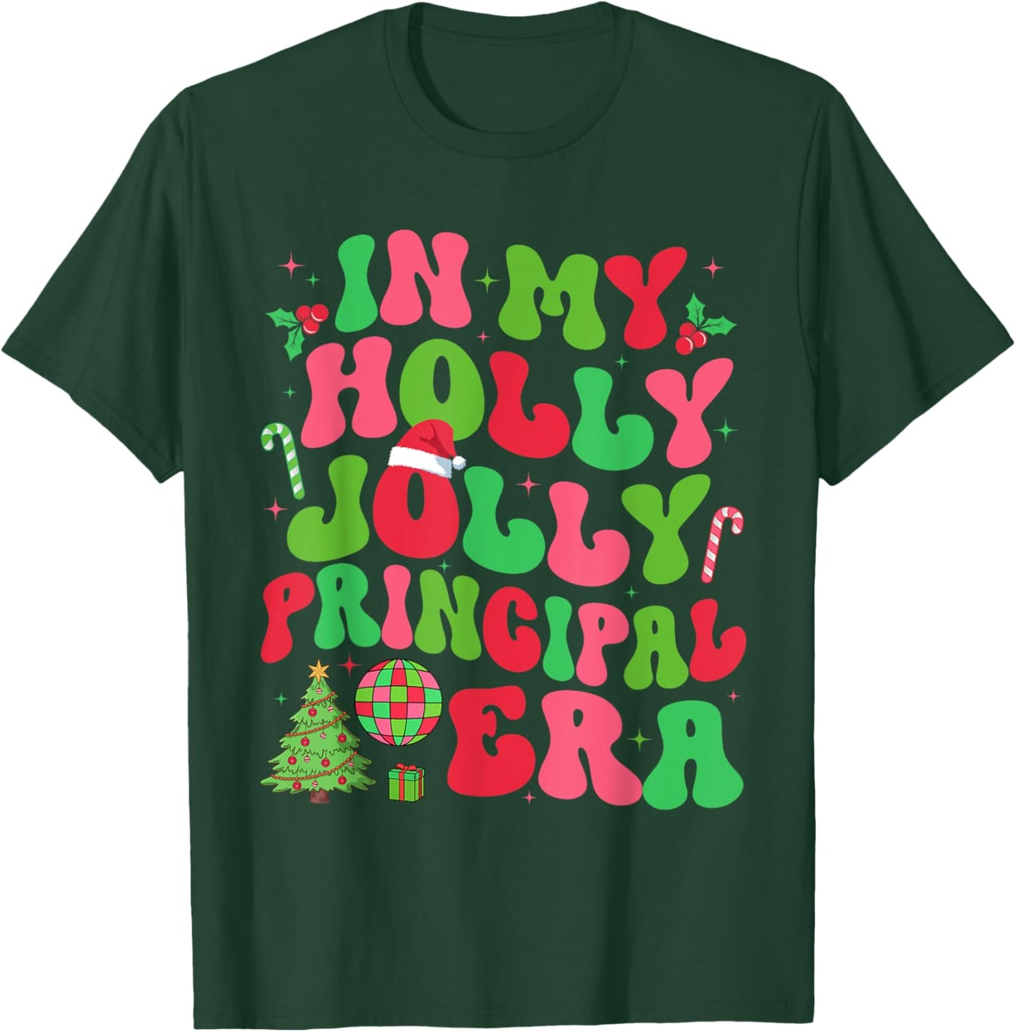 In My Holly Xmas Jolly Principal Era Christmas Job Team T-Shirt - T-Shirt | Forest