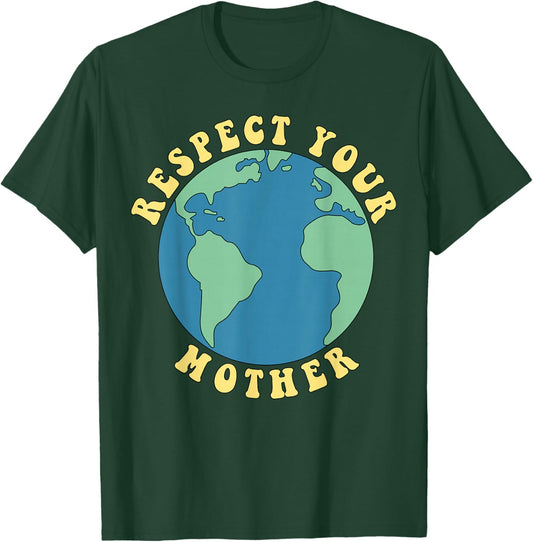 Respect Your Mother T-Shirt - T-Shirt | Forest