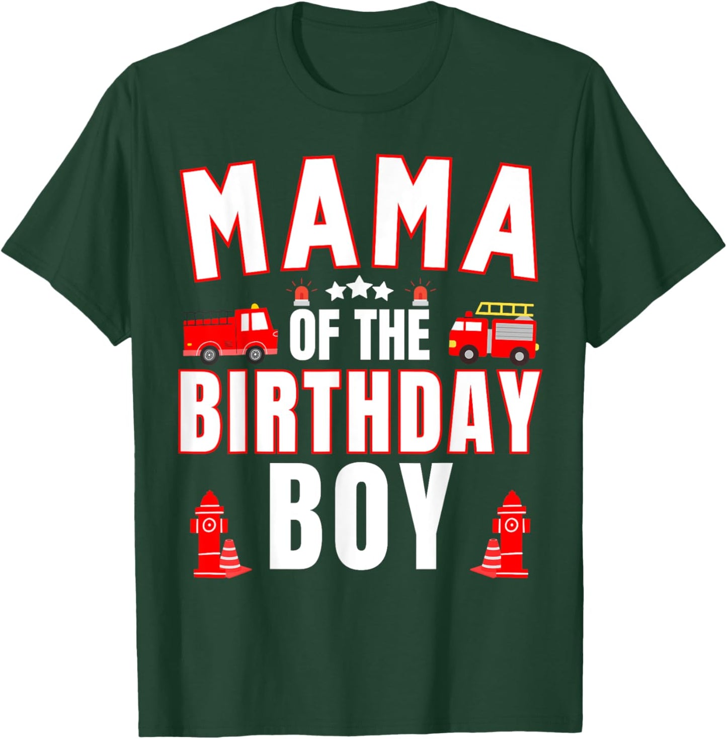 Mama of the Birthday Boy Fire Truck Firefighter Bday Party T-Shirt - T-Shirt | Forest