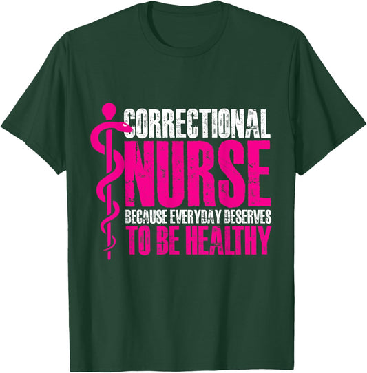 correctional nurse to be healthy Design T-Shirt - T-Shirt | Forest