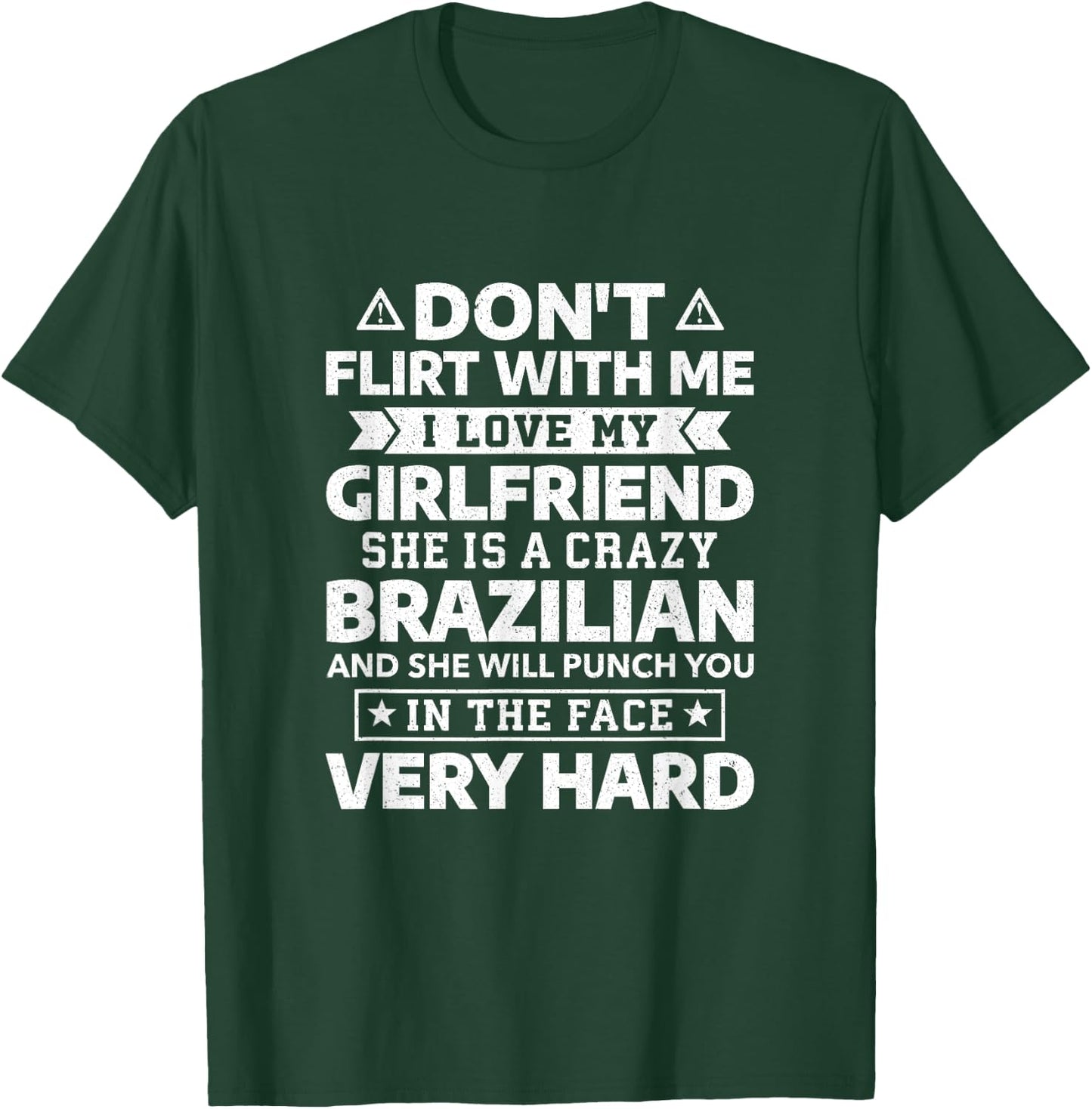Don't Flirt With Me I Love My Brazilian Girlfriend T-Shirt - T-Shirt | Forest