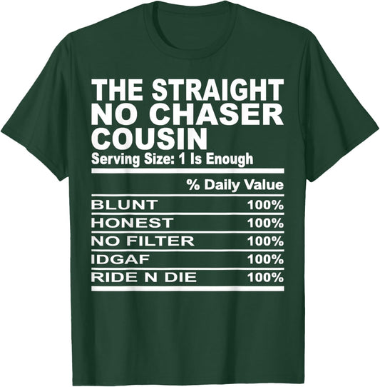 The straight no chase cousin nutrition fact cousin men women T-Shirt - T-Shirt | Forest