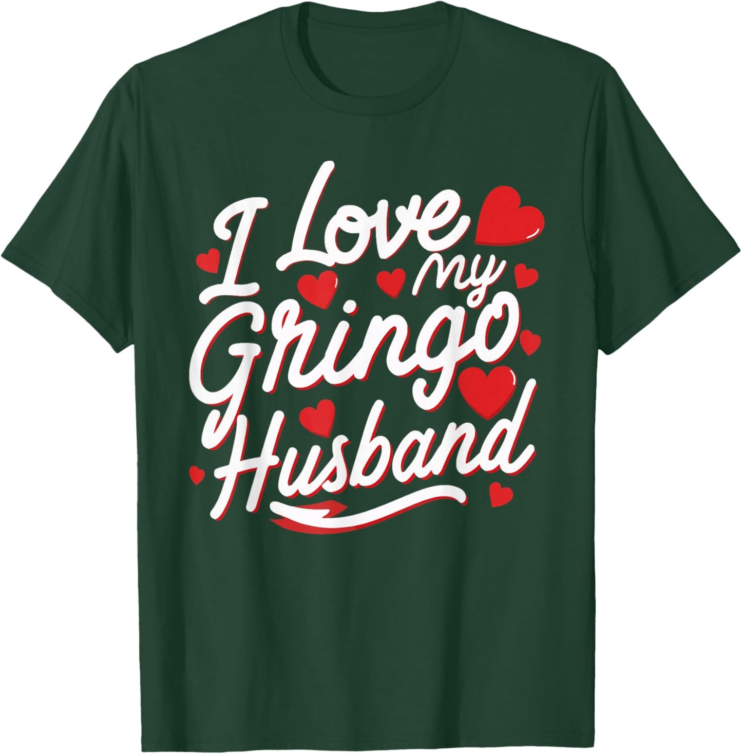 I Love My Gringo Husband Shirt Multicultural Love Marriage T-Shirt - T-Shirt | Forest