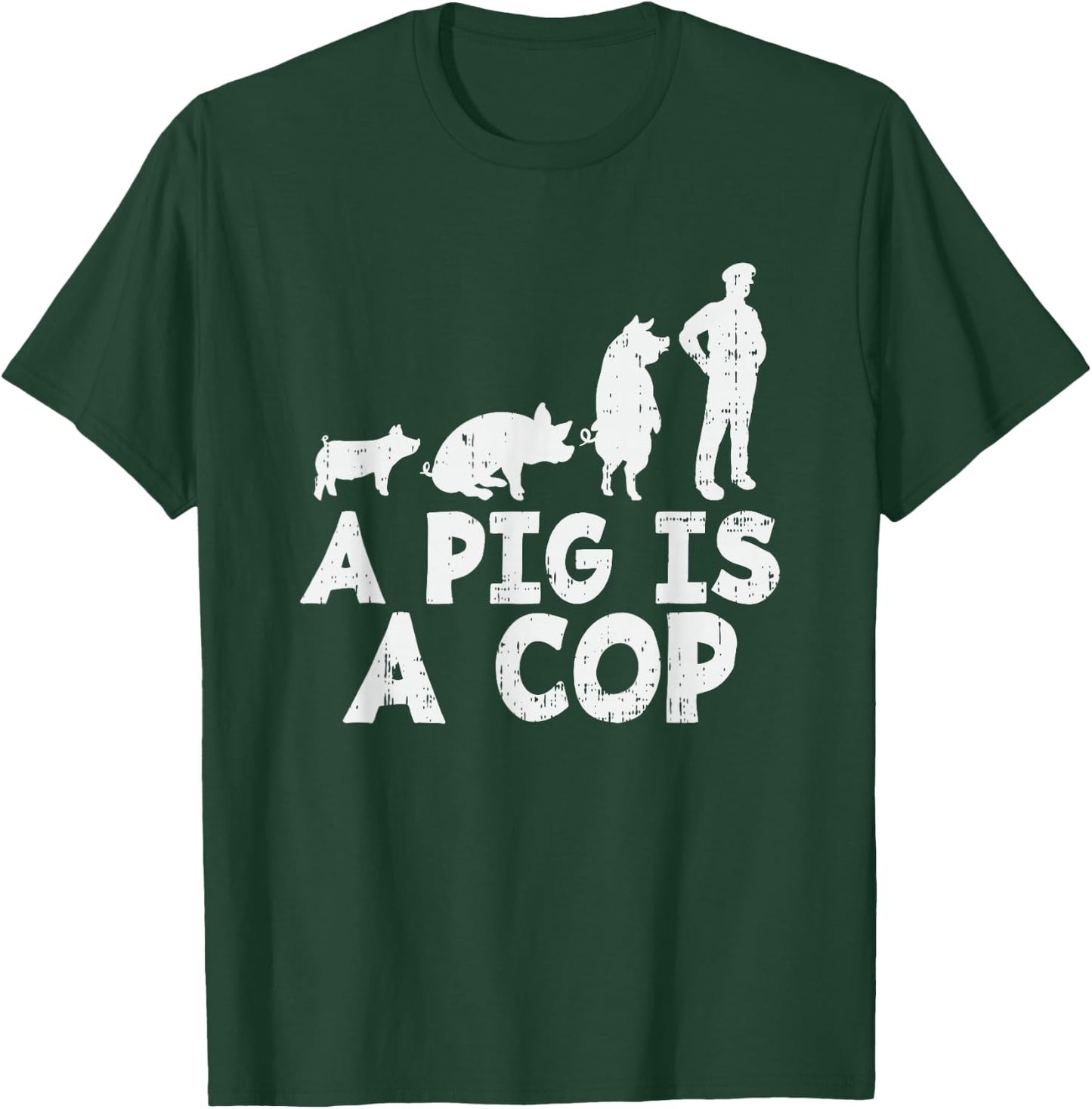 A Pig is a Cop - Police Officer T-Shirt - T-Shirt | Forest