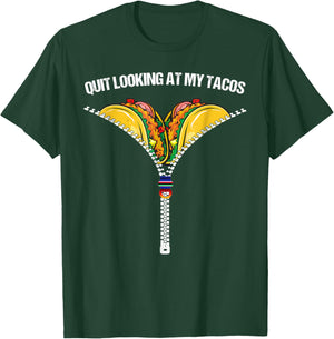 Funny Mexican Quit Looking At My Tacos Fiesta Cinco De Mayo T-Shirt - T-Shirt | Forest