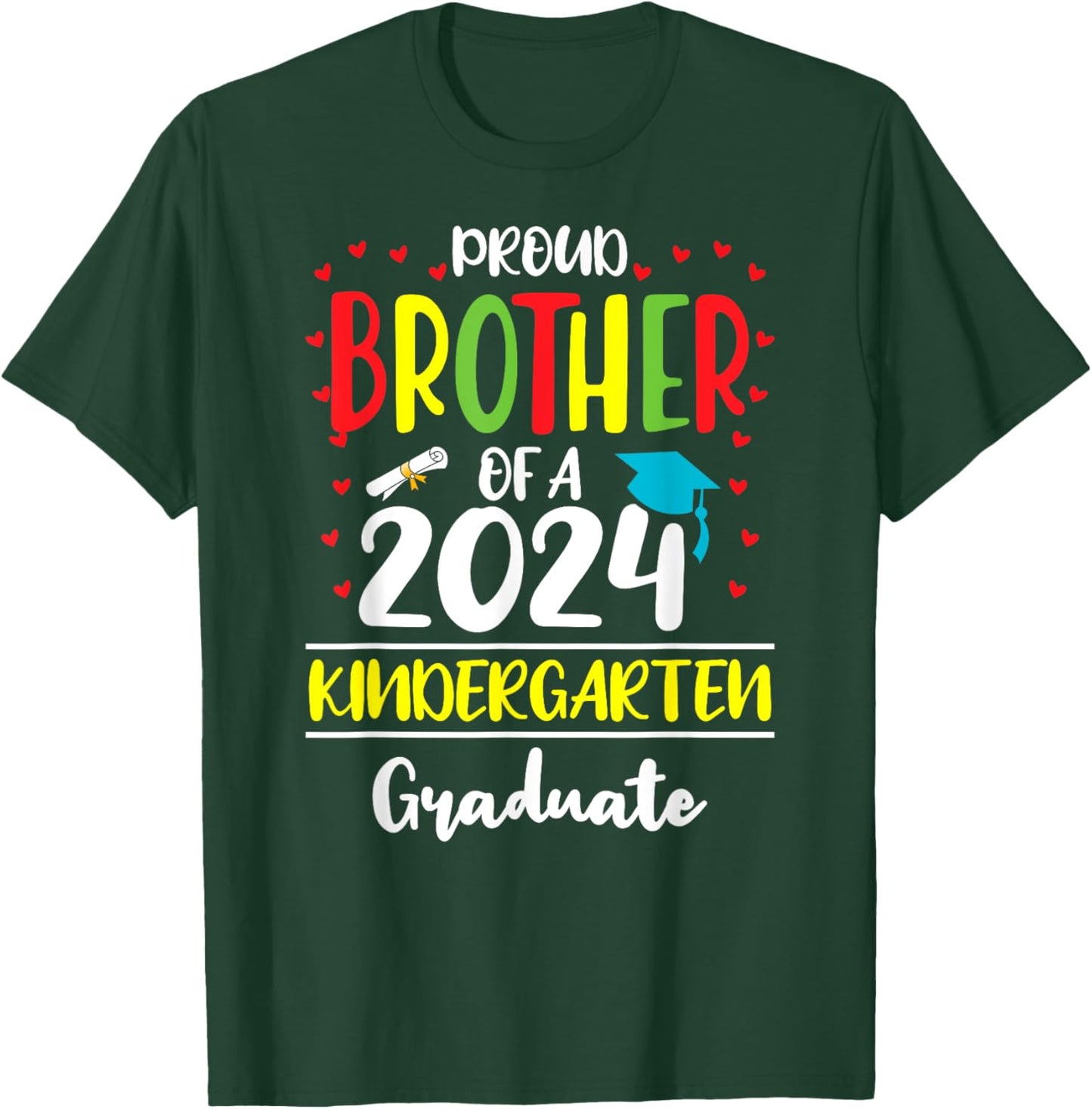 Funny Proud Brother of a Class of 2024 Kindergarten Graduate T-Shirt - T-Shirt | Forest
