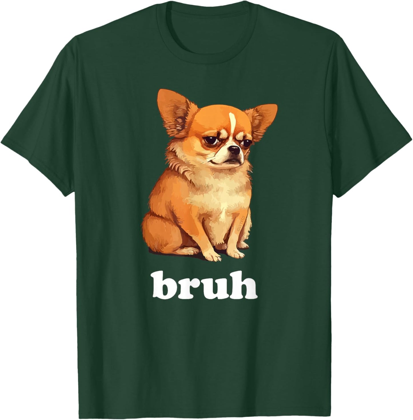 "Bruh" Funny Chihuahua Humor T-Shirt - T-Shirt | Forest