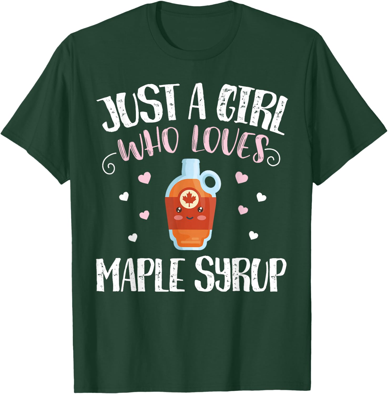 Just A Girl Who Loves Maple Syrup - Funny Maple Syrup T-Shirt - T-Shirt | Forest