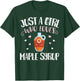 Just A Girl Who Loves Maple Syrup - Funny Maple Syrup T-Shirt - T-Shirt | Forest