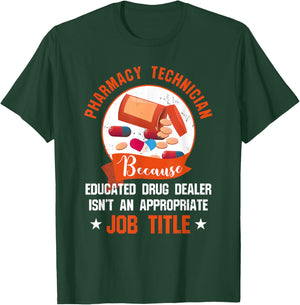 Pharmacy Technician T Shirt - Educated Drug Dealer T-Shirt - T-Shirt | Forest