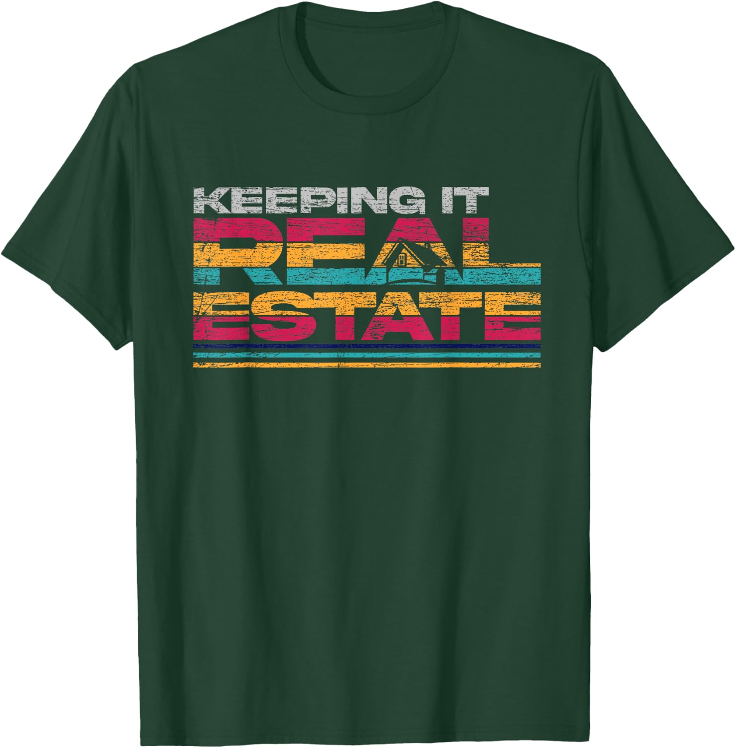 Funny Real Estate Agent Realtor Keeping It Real Estate T-Shirt - T-Shirt | Forest