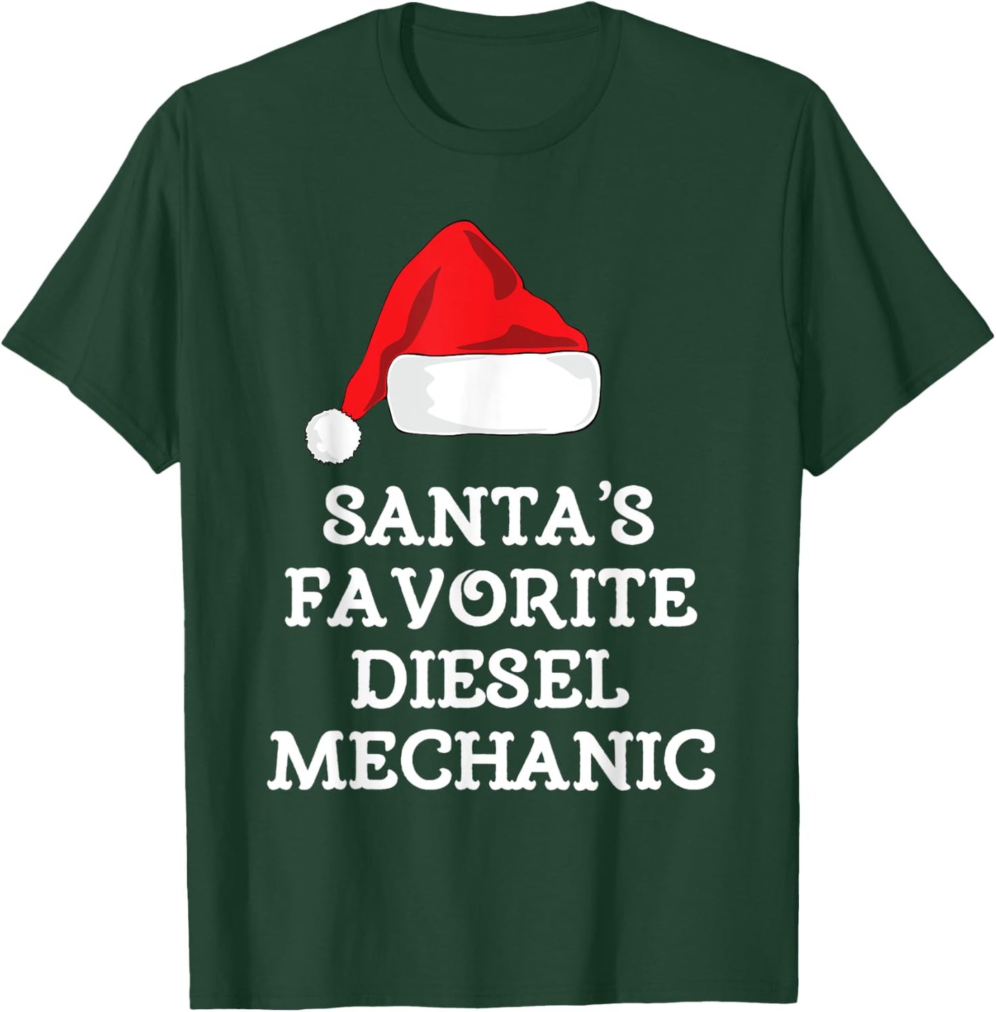 Santa's Favorite Diesel Mechanic Christmas Funny Gift T-Shirt - T-Shirt | Forest