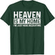 Heaven Is My Home Funny Christian Religious Jesus T-Shirt - T-Shirt | Forest