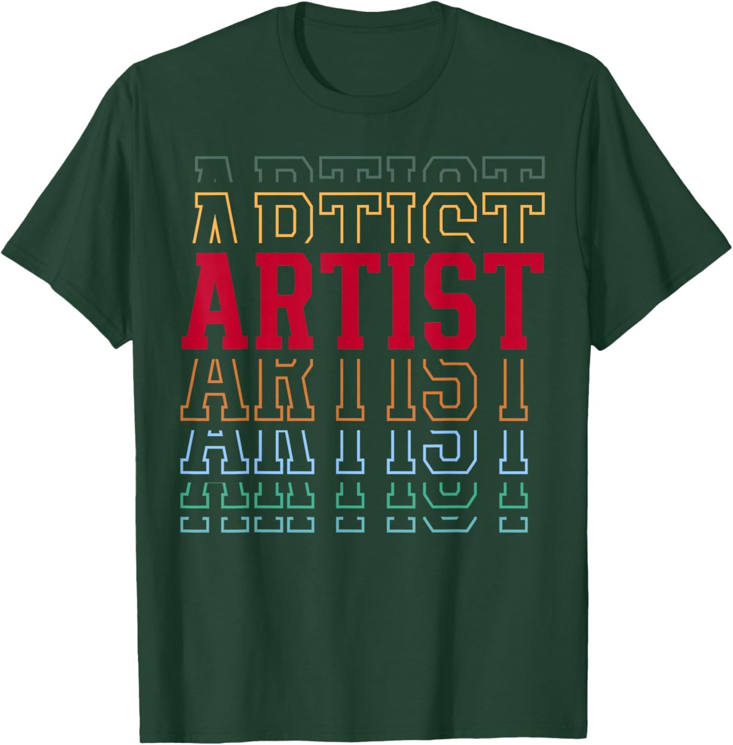 Artist Funny Retro Layered Text Art Men Women T-Shirt - T-Shirt | Forest