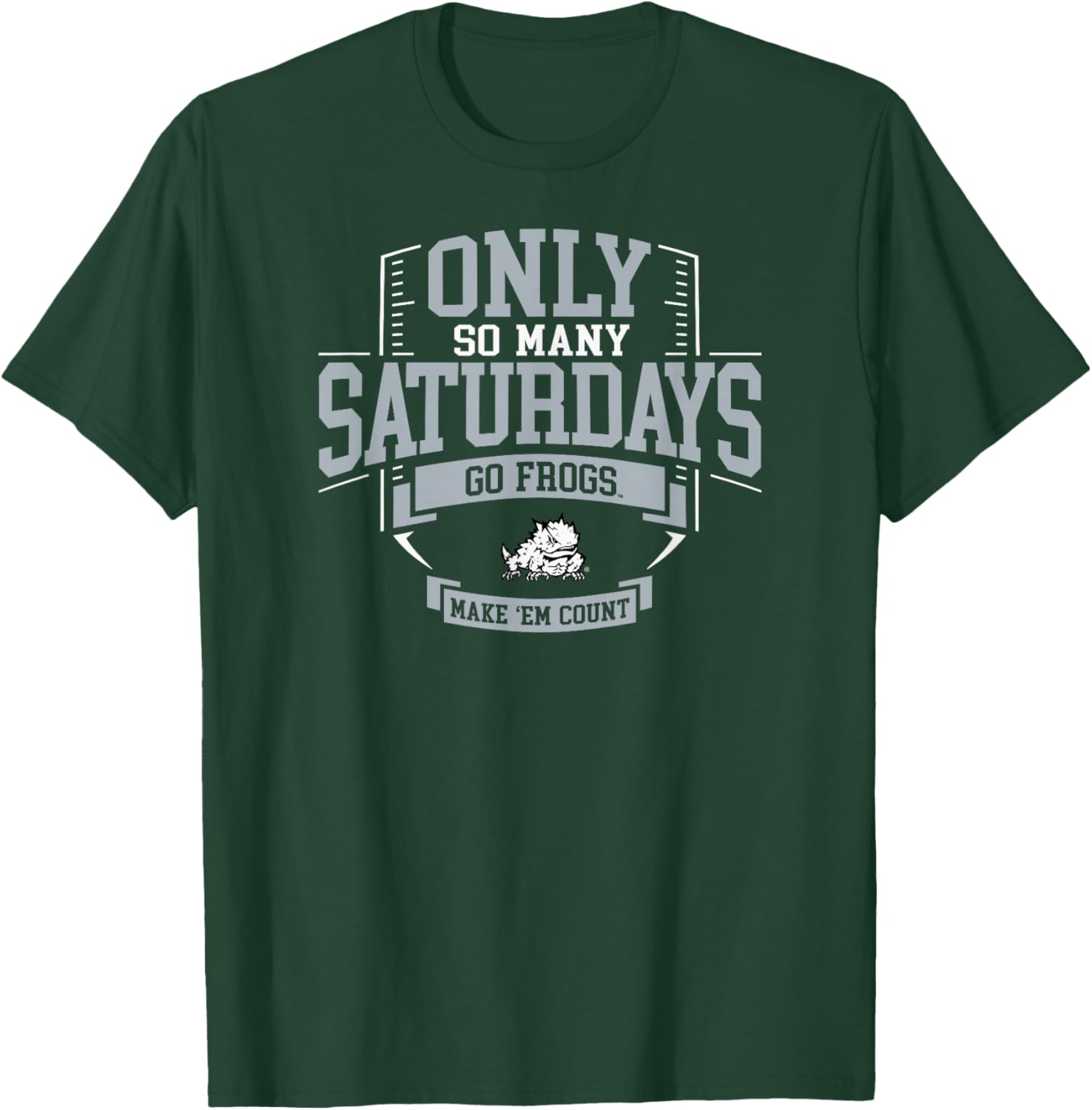 TCU Horned Frogs Football Only So Many Saturdays T-Shirt - T-Shirt | Forest