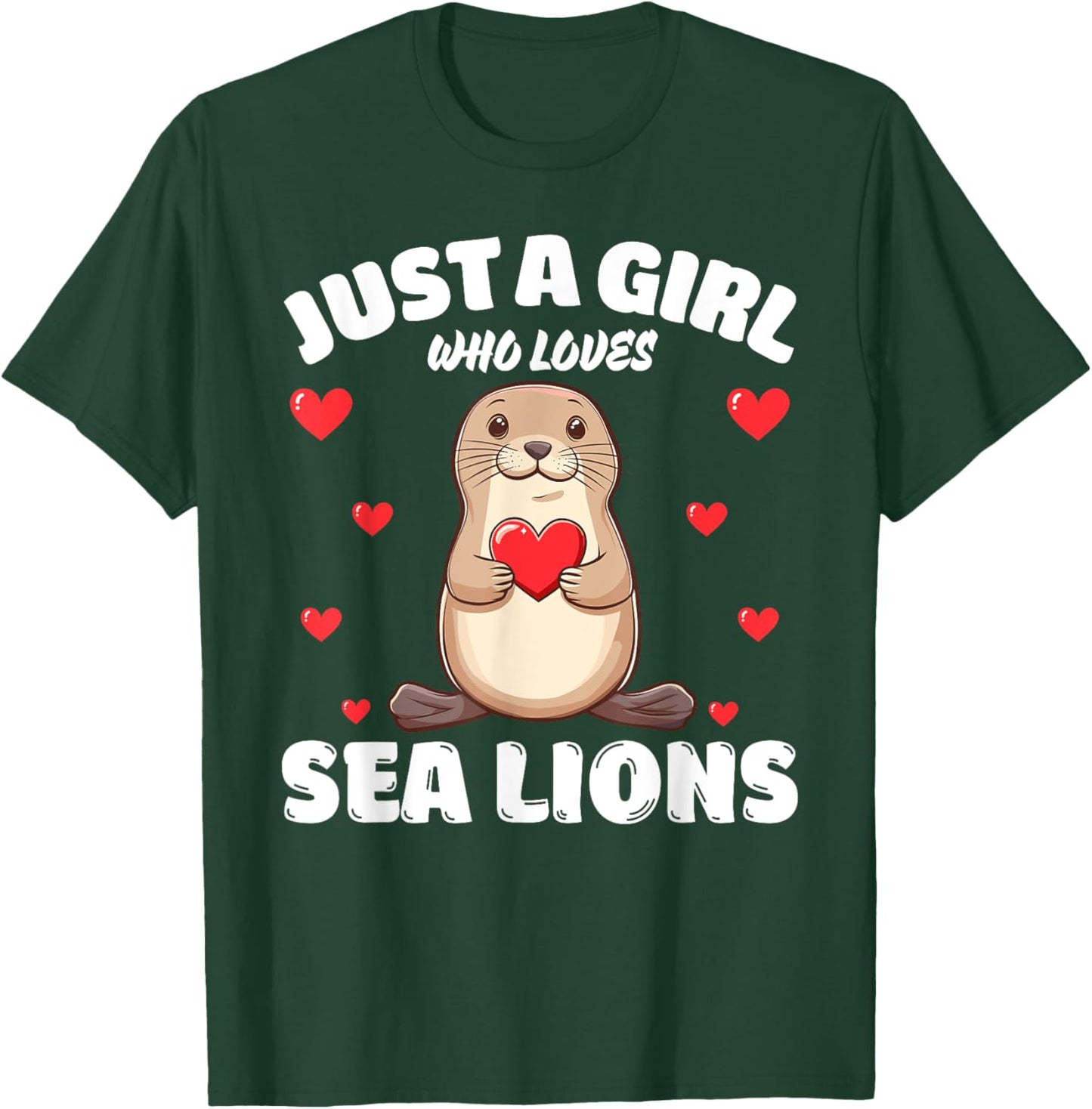 Just A Girl Who Loves Sea Lions, Cute Sea Lion Lovers T-Shirt - T-Shirt | Forest
