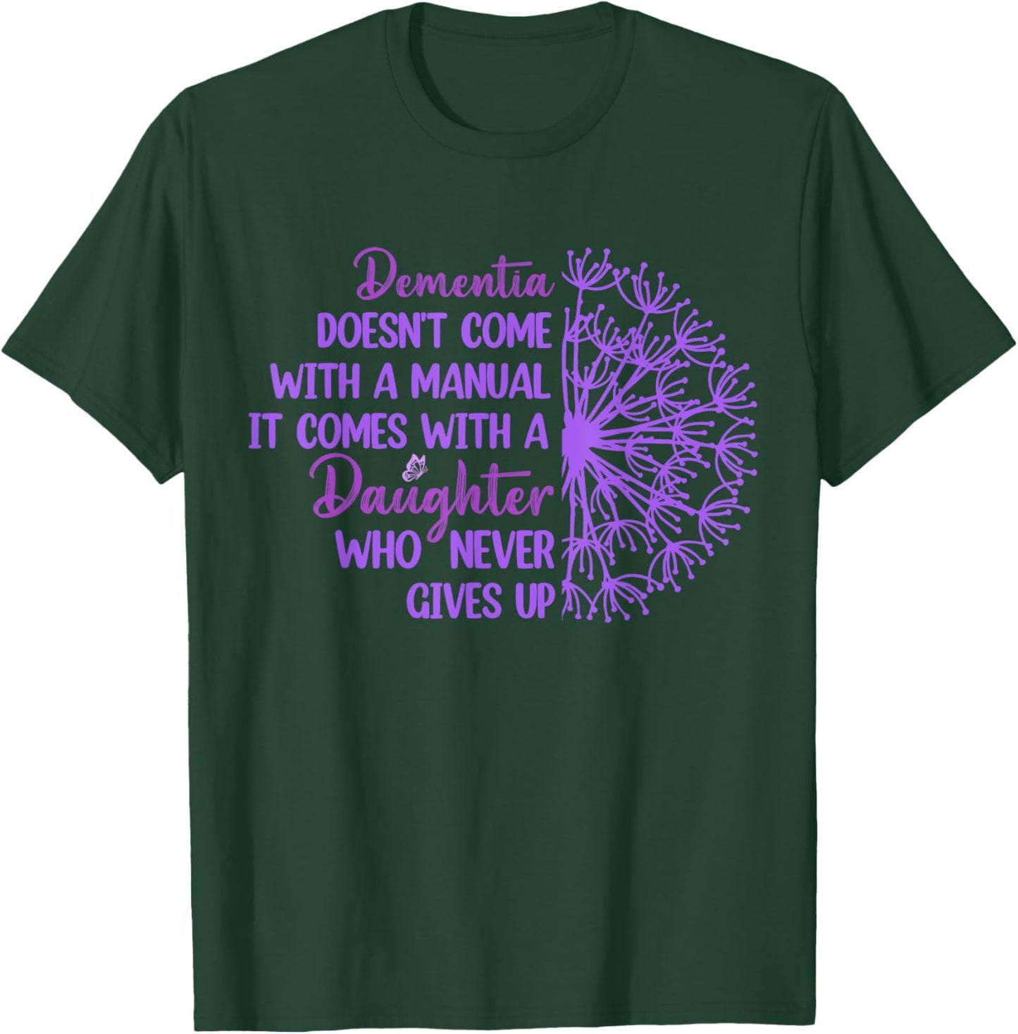 Dementia Doesn't Come With a Manual It Comes With a Daughter T-Shirt - T-Shirt | Forest