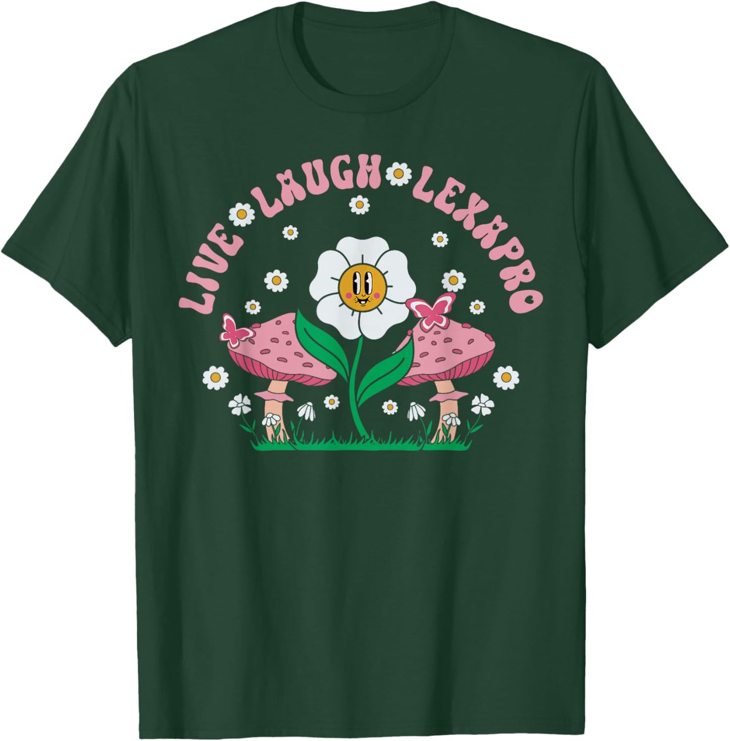 Live Laugh Lexapro Flower Mushroom Mental Health Psych Nurse T-Shirt - T-Shirt | Forest