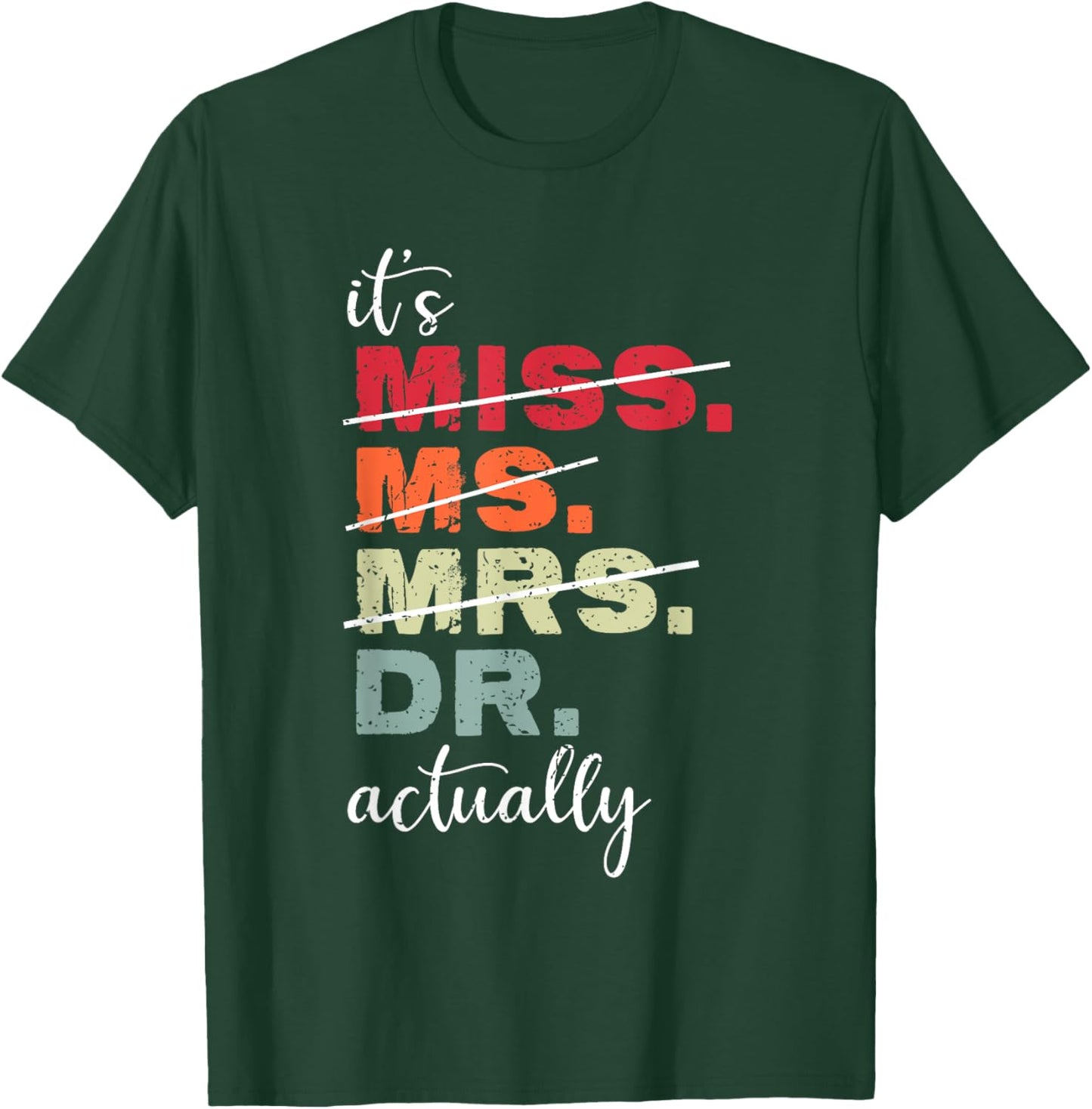It’s Miss Ms Mrs Dr actually Doctor Graduation Vintage T-Shirt - T-Shirt | Forest