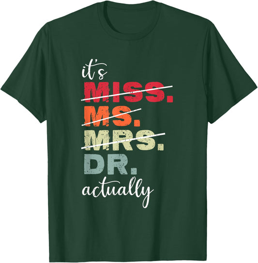 It’s Miss Ms Mrs Dr actually Doctor Graduation Vintage T-Shirt - T-Shirt | Forest
