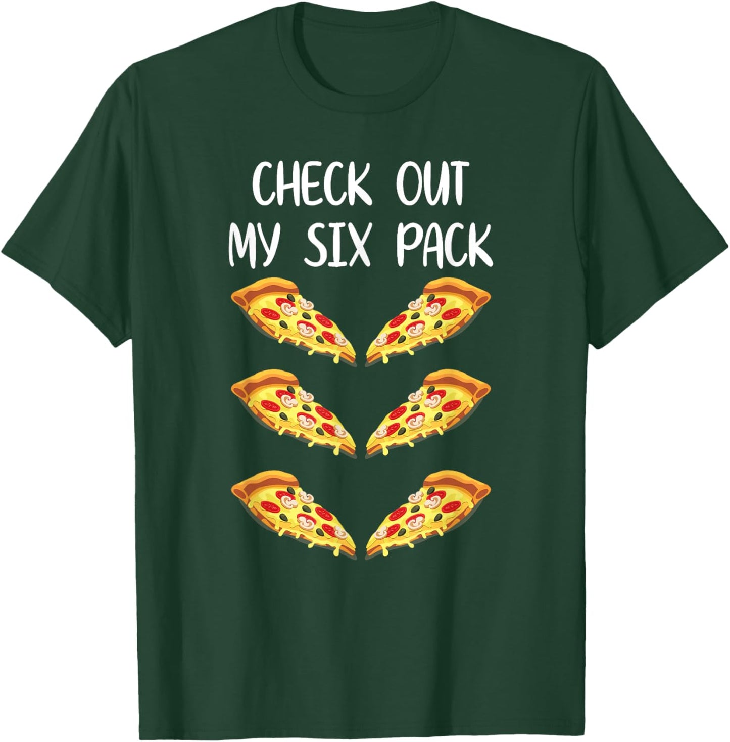 Check Out My Six Pack - Funny Pizza Slices Pepperoni Abs T-Shirt - T-Shirt | Forest