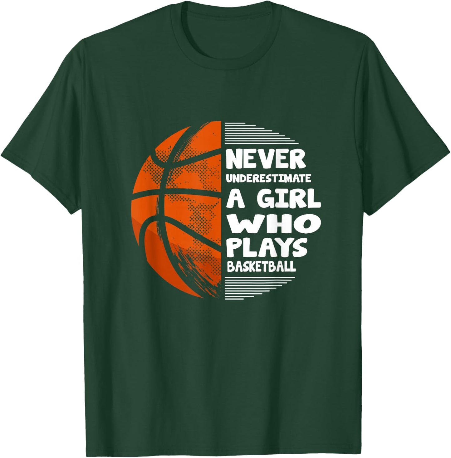 Hoops Girls Never Underestimate A Girl Who Plays Basketball T-Shirt - T-Shirt | Forest