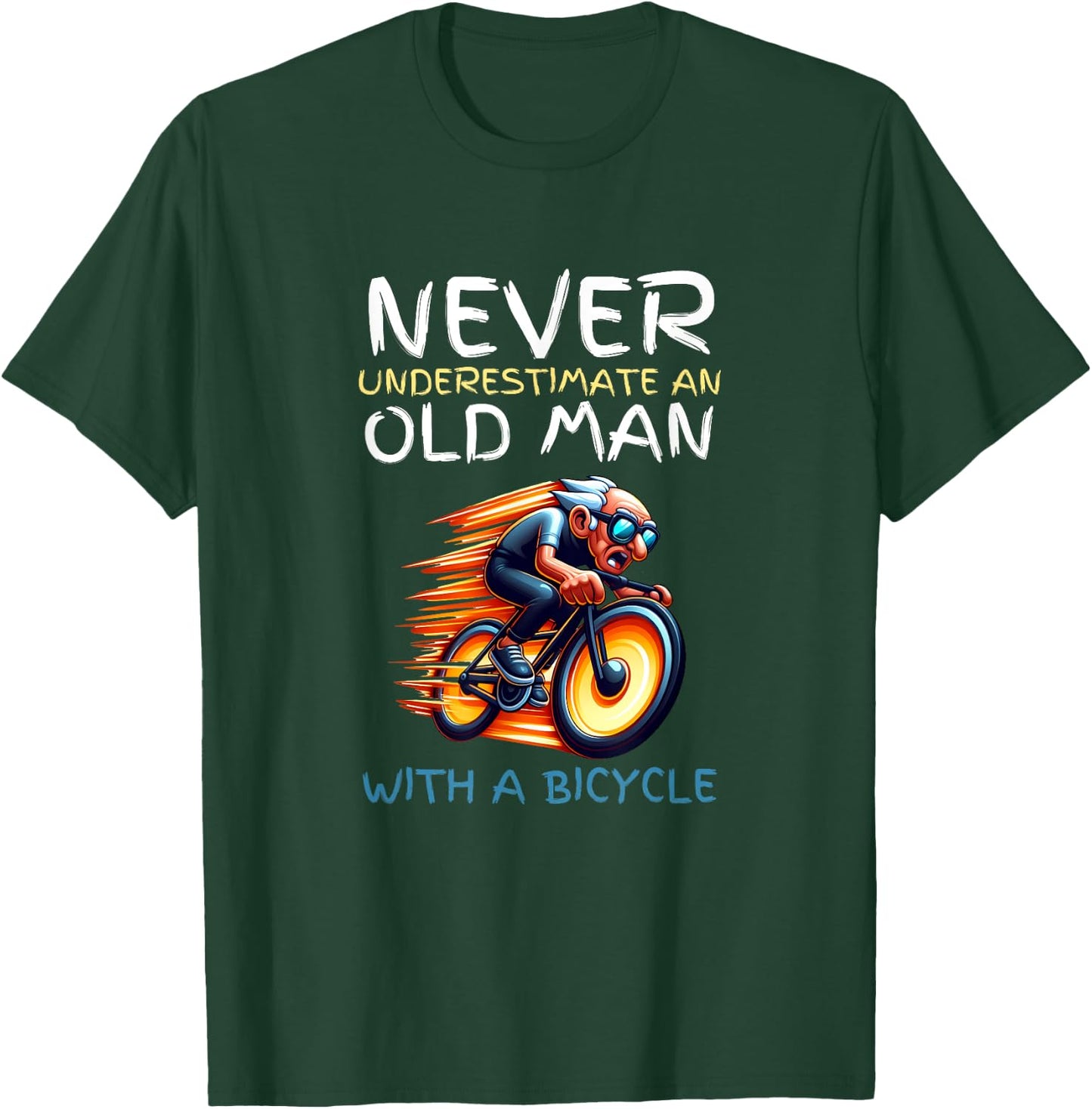 Funny Old Man Cycling Quote - Never Underestimate a Biker T-Shirt - T-Shirt | Forest