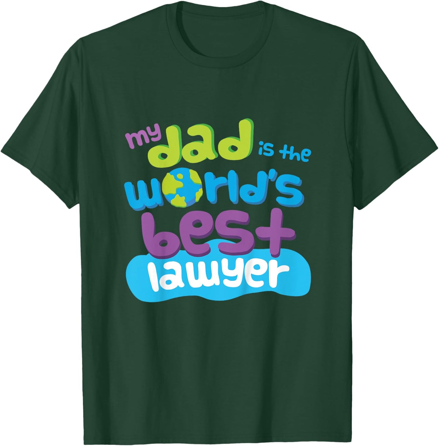 Kids My Dad is the Worlds Best Lawyer T-Shirt - T-Shirt | Forest