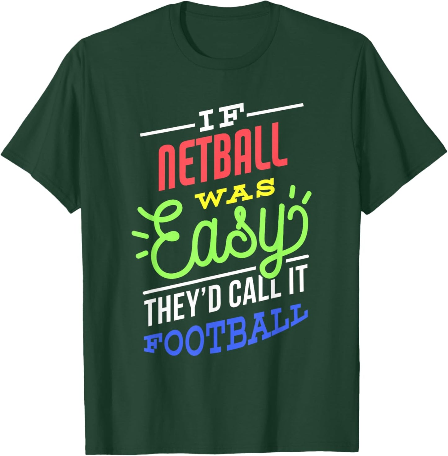 If Netball Was Easy Saying Funny Netball Player T-Shirt - T-Shirt | Forest