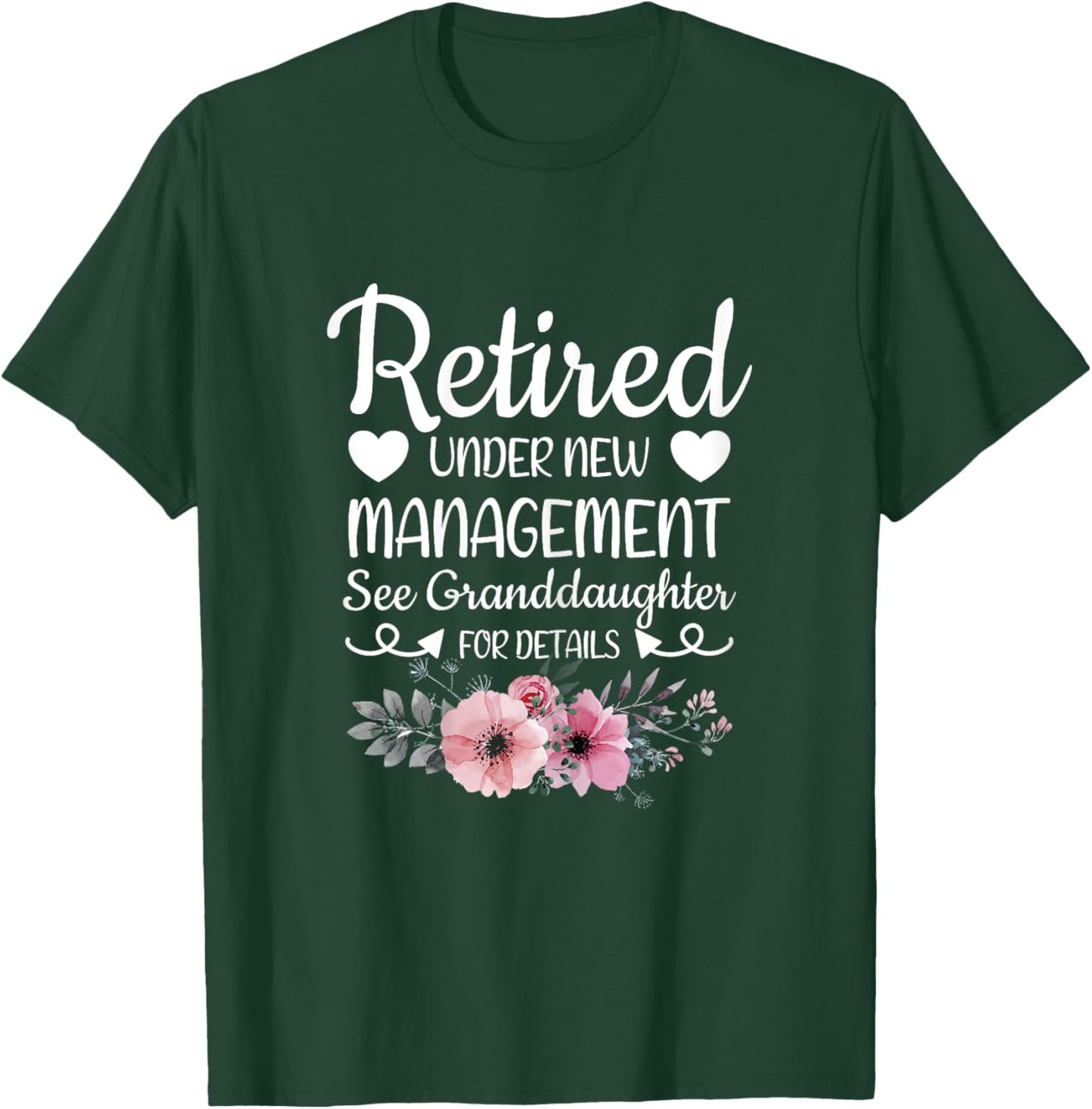 Retired Under New Management Granddaughter Grandma Grandpa T-Shirt - T-Shirt | Forest