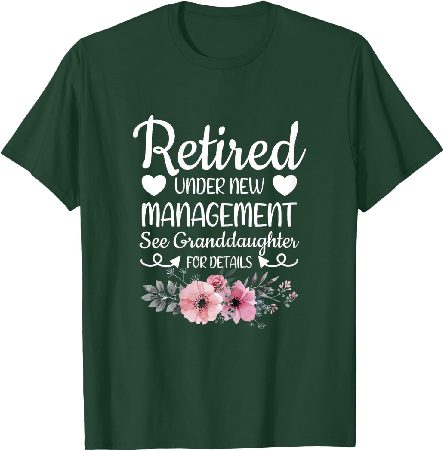 Retired Under New Management Granddaughter Grandma Grandpa T-Shirt - T-Shirt | Forest